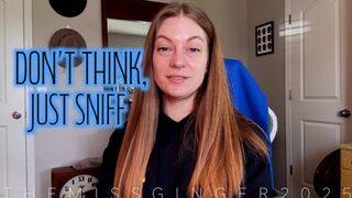 Don't Think, Just Sniff