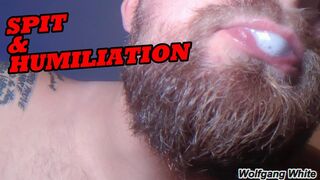 SPITTING ON YOU and VERBALLY BULLYING YOU - Mental Domination and Spit Kink - Wolfgang White