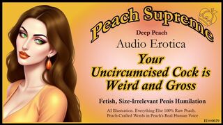 Your uncircumcised cock is weird and gross. [POV Erotic Audio ] [Humiliation] [Niche Fetish] ***Visualized Audio Caption Video***