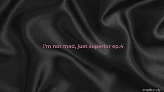 I’m Not Mad, Just Superior Ep 4 – My Silence Says Everything (Femdom, Verbal Humiliation)