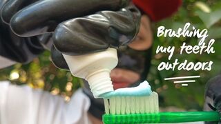 Brushing my teeth outdoors