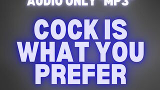 COCK IS WHAT YOU PREFER *MP3*