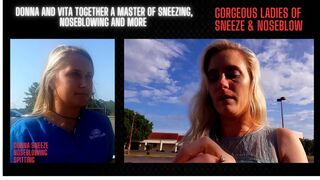 VITA AND DONNA TOGETHER THE MASTERS OF SNEEZE! SNEEZE, SNEEZING, SNOT AND NOSEBLOWS WITH A LITTLE BIT OF SPITTING ON THE SIDE! (CELEBRATING OVER 17 YEARS OF SNEEZING)