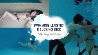 Swiming lengths and sucking dick