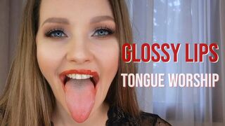 Glossy Lips & Tongue Worship