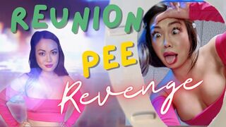 Humiliating Reunion Pee Revenge