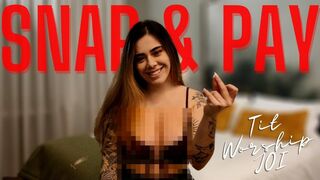 Snap & pay - Tit Worship JOI (BETASAFE)