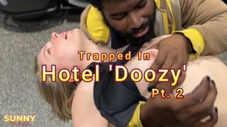 Trapped In Hotel 'Doozy' Pt2