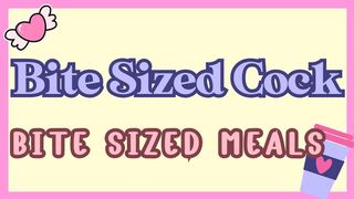 Bite Sized Cock, Bite Sized Meals