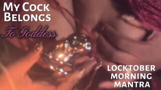 My cock Belongs to Goddess