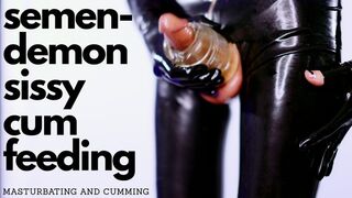 Semen-Demon Sissy Cum Feeding