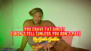 You Crave Fat Girls? I Won’t Tell. Unless You Don’t Pay