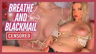 Breathe And Blackmail (Beta Safe Censored Loser Porn)