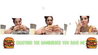 Still enjoying that hamburger you gave me