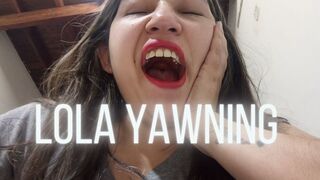 Lola's yawns