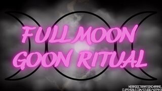 Full Moon Goon Ritual