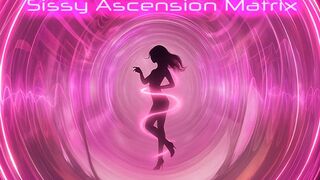 The Sissy Ascension Matrix