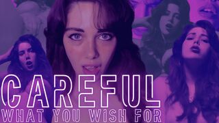 Careful What You Wish For