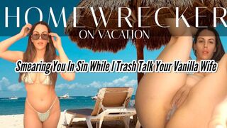 Homewrecker On Vacation - Smeared in Sin While I Trash Talk Your Vanilla Wife