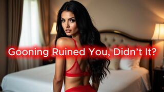 Gooning Ruined You, Didn’t It?