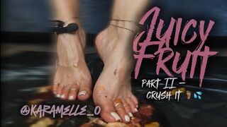 juicy fruit - part II (crush it)