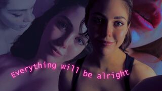 Everything Will Be Alright