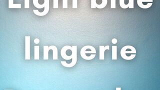 Light blue lingerie pussy play