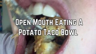 Phoenix Bates Up Close Open Mouth Eating A Potato Taco Bowl 4k HD - Mukbang - Eating Food - Mouth Sounds - Open Mouth Chewing - Extreme Close Ups