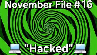 Vox's November Files 16 - "Hacked"
