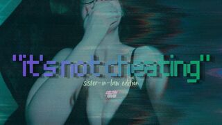 Its Not Cheating: Sister-in-Laws Raw Honest Truth