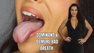 Dominant and demure bad breath - OnlyVanessa