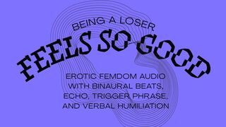 Being a Loser Feels so Good