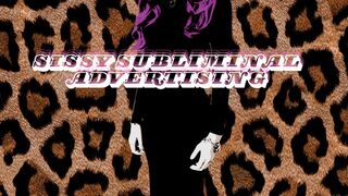 Sissy subliminal Advertising