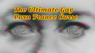 The Ultimate Gay Porn Trance Curse