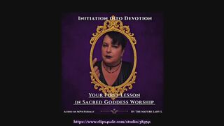 FemDom initiating and conditioning you into devotional sacred Goddess worship by The Mature Lady L, Audio Session only, sub and slave training for deeply devoted servants, Studio transfer, Mental domination, protocol training.