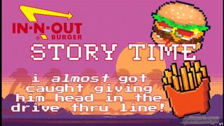 STORYTIME -- AUDIO ONLY Sucking Him In The Drive Thru Line!