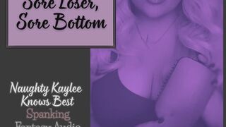 Sore Loser Sore Bottom - A Naughty Kaylee Audio