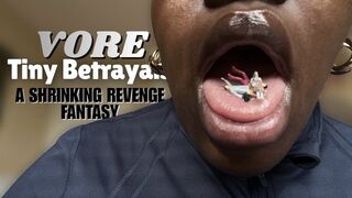 VORE Tiny Betrayals: A Shrinking Revenge Fantasy - Vorefetish - Giantess - Roleplay - GFERoleplay - EbonyGiantess - Ebonyvore - Uvula - Salvia - Mouthfetish - Braces - Tinymen - Shrinkingfetish - Hungrygoddess - ASMR