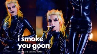 I Smoke You Goon!