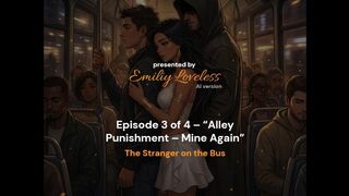 Emiliy Loveless (Episode 3) – “Alley Punishment – Mine Again”