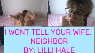 I wont tell your wife neighbor