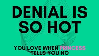 Denial is So Hot