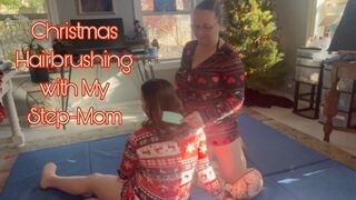 Christmas hairbrushing with My Step-mom