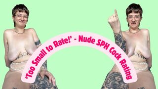 'Too Tiny to Rate' Nude SPH Cock Rating
