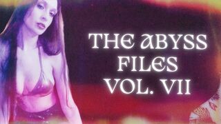 The Abyss Files Vol VII