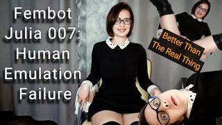 Fembot Julia 007: Human Emulation Failure