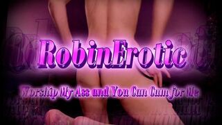 Robin Erotic Worship my Ass and You Can Cum for Me