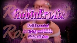 Robin Erotic Well Rounded Buttplug and Dildo Make Me Cum
