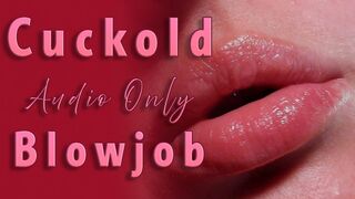 Cuckold Blowjob - AUDIO ONLY