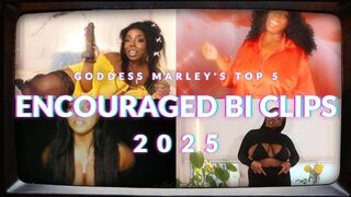 Goddess Marley's Top 5: Encouraged Bi [2025]